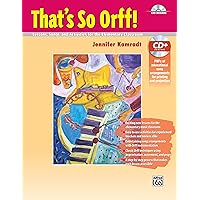 That's So Orff!: Lessons, Songs and Activities for the Elementary Classroom, Book & Online PDF That's So Orff!: Lessons, Songs and Activities for the Elementary Classroom, Book & Online PDF Paperback