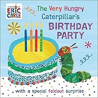 The Very Hungry Caterpillar's Birthday Party: with a Special Foldout Surprise The Very Hungry Caterpillar's Birthday Party: with a Special Foldout Surprise Board book