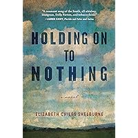 Holding On To Nothing Holding On To Nothing Hardcover Kindle Paperback