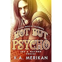 Hot but Psycho - Coffin Nails MC California (gay M/M romance novel) (Sex & Mayhem Book 5) Hot but Psycho - Coffin Nails MC California (gay M/M romance novel) (Sex & Mayhem Book 5) Kindle Audible Audiobook