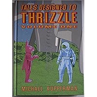 Tales Designed to Thrizzle: Volume 1 Tales Designed to Thrizzle: Volume 1 Hardcover