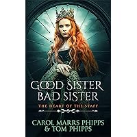 Good Sister, Bad Sister (Heart of the Staff Book 1) Good Sister, Bad Sister (Heart of the Staff Book 1) Kindle Paperback