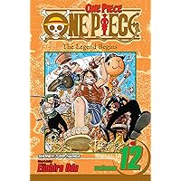 One Piece, Vol. 12: The Legend Begins One Piece, Vol. 12: The Legend Begins Paperback Kindle
