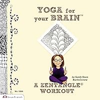 Yoga for Your Brain (TM): A Zentangle (R) Workout (Design Originals) Over 60 Tangle Patterns, Plus Ideas, Tips, and Projects for Experienced Tanglers (Sequel to Totally Tangled: Zentangle and Beyond) Yoga for Your Brain (TM): A Zentangle (R) Workout (Design Originals) Over 60 Tangle Patterns, Plus Ideas, Tips, and Projects for Experienced Tanglers (Sequel to Totally Tangled: Zentangle and Beyond) Paperback