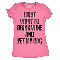 Womens I Just Want to Drink Wine and Pet My Dog Funny Humor Puppy Lover T Shirt