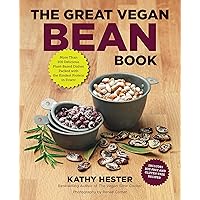 The Great Vegan Bean Book: More than 100 Delicious Plant-Based Dishes Packed with the Kindest Protein in Town! - Includes Soy-Free and Gluten-Free Recipes! [A Cookbook] (Great Vegan Book) The Great Vegan Bean Book: More than 100 Delicious Plant-Based Dishes Packed with the Kindest Protein in Town! - Includes Soy-Free and Gluten-Free Recipes! [A Cookbook] (Great Vegan Book) Kindle Paperback