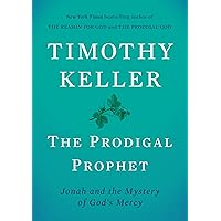 The Prodigal Prophet: Jonah and the Mystery of God's Mercy The Prodigal Prophet: Jonah and the Mystery of God's Mercy Hardcover Audible Audiobook Kindle Paperback Audio CD