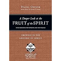 A Deeper Look at the Fruit of the Spirit: Growing in the Likeness of Christ (LifeGuide in Depth Series) A Deeper Look at the Fruit of the Spirit: Growing in the Likeness of Christ (LifeGuide in Depth Series) Paperback