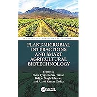 Plant-Microbial Interactions and Smart Agricultural Biotechnology (Microbial Biotechnology for Food, Health, and the Environment) Plant-Microbial Interactions and Smart Agricultural Biotechnology (Microbial Biotechnology for Food, Health, and the Environment) Hardcover Kindle