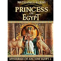 Princess of Egypt (Mysteries of Ancient Egypt Book 2) Princess of Egypt (Mysteries of Ancient Egypt Book 2) Kindle Paperback