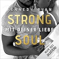 Strong Soul - Mit deiner Liebe: New Beginnings 1 Strong Soul - Mit deiner Liebe: New Beginnings 1 Audible Audiobook Kindle Paperback