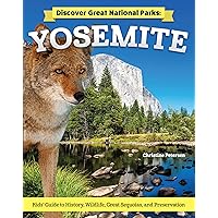 Discover Great National Parks: Yosemite: Kids' Guide to History, Wildlife, Great Sequoias, and Preservation (Curious Fox Books) For Kids Grade 4-6 to Learn About the California Landmark Discover Great National Parks: Yosemite: Kids' Guide to History, Wildlife, Great Sequoias, and Preservation (Curious Fox Books) For Kids Grade 4-6 to Learn About the California Landmark Paperback Hardcover