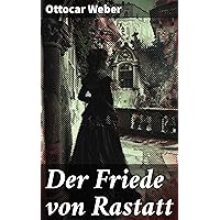 Der Friede von Rastatt (German Edition)