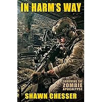 In Harm's Way (Surviving the Zombie Apocalypse Book 3) In Harm's Way (Surviving the Zombie Apocalypse Book 3) Kindle Audible Audiobook Paperback