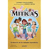 Míticas 1 - El misterio de los animales legendarios (Spanish Edition) Míticas 1 - El misterio de los animales legendarios (Spanish Edition) Kindle Hardcover Paperback