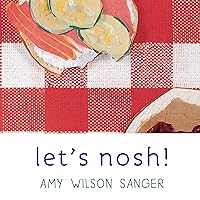 Let's Nosh! (World Snacks Series) Let's Nosh! (World Snacks Series) Board book Hardcover