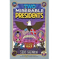 Two Miserable Presidents: Everything Your Schoolbooks Didn't Tell You About the Civil War Two Miserable Presidents: Everything Your Schoolbooks Didn't Tell You About the Civil War Paperback Audible Audiobook Kindle Library Binding