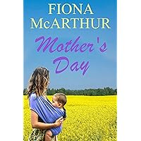 Mother's Day (Aussie Outback Medical Romance Book 8) Mother's Day (Aussie Outback Medical Romance Book 8) Kindle Paperback