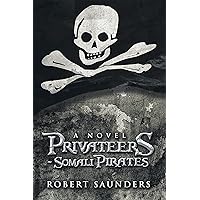 Privateers - Somali Pirates: A Novel