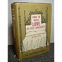 How to make love in five languages How to make love in five languages Hardcover Paperback Mass Market Paperback