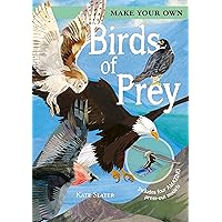 Make Your Own Birds of Prey: Includes Four Amazing Press-out Models Make Your Own Birds of Prey: Includes Four Amazing Press-out Models Board book