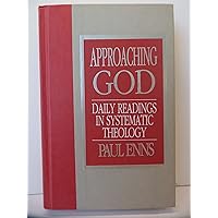 Approaching God: Daily Readings in Systematic Theology Approaching God: Daily Readings in Systematic Theology Hardcover