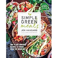 Simple Green Meals: 100+ Plant-Powered Recipes to Thrive from the Inside Out: A Cookbook Simple Green Meals: 100+ Plant-Powered Recipes to Thrive from the Inside Out: A Cookbook Paperback Kindle Spiral-bound