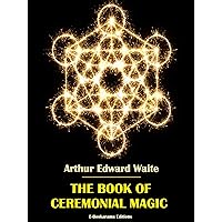 The Book of Ceremonial Magic The Book of Ceremonial Magic Kindle Paperback Hardcover