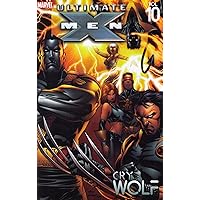 Ultimate X-Men Vol. 10: Cry Wolf (Ultimate X-men, 10) Ultimate X-Men Vol. 10: Cry Wolf (Ultimate X-men, 10) Paperback Kindle