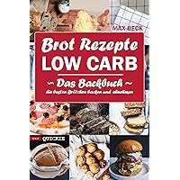 Brot Rezepte LOW CARB Das Backbuch Quickie Die besten Brötchen backen und abnehmen: Eiweißbrot, ketogen, glutenfrei, bei Zöliakie und für Diabetiker geeignet (E.M.S Quickie) (German Edition) Brot Rezepte LOW CARB Das Backbuch Quickie Die besten Brötchen backen und abnehmen: Eiweißbrot, ketogen, glutenfrei, bei Zöliakie und für Diabetiker geeignet (E.M.S Quickie) (German Edition) Kindle Paperback