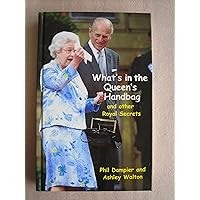 What's in the Queen's Handbag?: And Other Royal Secrets What's in the Queen's Handbag?: And Other Royal Secrets Hardcover