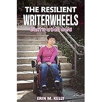 The Resilient WriterWheels: Can't is a bad word. The Resilient WriterWheels: Can't is a bad word. Kindle Paperback