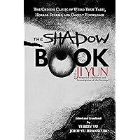 The Shadow Book of Ji Yun: The Chinese Classic of Weird True Tales, Horror Stories, and Occult Knowledge