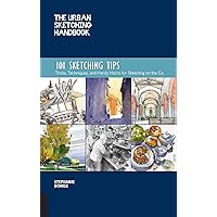 The Urban Sketching Handbook 101 Sketching Tips: Tricks, Techniques, and Handy Hacks for Sketching on the Go (Volume 8) (Urban Sketching Handbooks, 8) The Urban Sketching Handbook 101 Sketching Tips: Tricks, Techniques, and Handy Hacks for Sketching on the Go (Volume 8) (Urban Sketching Handbooks, 8) Flexibound Kindle