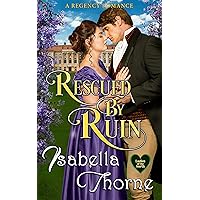 Rescued by Ruin: A Regency Romance (Ladies of the North Book 3)