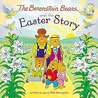 The Berenstain Bears and the Easter Story: An Easter And Springtime Book For Kids (Berenstain Bears/Living Lights: A Faith Story) The Berenstain Bears and the Easter Story: An Easter And Springtime Book For Kids (Berenstain Bears/Living Lights: A Faith Story) Paperback Kindle