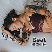 Beat Insomnia - Ambient Music Supporting the Process of Falling Asleep, Fighting Sleeplessness, Causes Drowsiness and Helps to Fall Asleep Beat Insomnia - Ambient Music Supporting the Process of Falling Asleep, Fighting Sleeplessness, Causes Drowsiness and Helps to Fall Asleep MP3 Music
