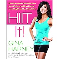 HIIT It!: The Fitnessista's Get More From Less Workout and Diet Plan to Lose Weight and Feel Great Fast HIIT It!: The Fitnessista's Get More From Less Workout and Diet Plan to Lose Weight and Feel Great Fast Kindle Paperback