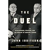 The Duel: Diefenbaker, Pearson and the Making of Modern Canada The Duel: Diefenbaker, Pearson and the Making of Modern Canada Audible Audiobook Kindle Hardcover
