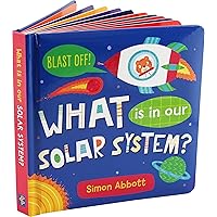 What is in Our Solar System? Padded Board Book (Blast Off!)