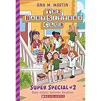 Baby-Sitters' Summer Vacation! (The Baby-Sitters Club: Super Special #2) Baby-Sitters' Summer Vacation! (The Baby-Sitters Club: Super Special #2) Paperback Kindle