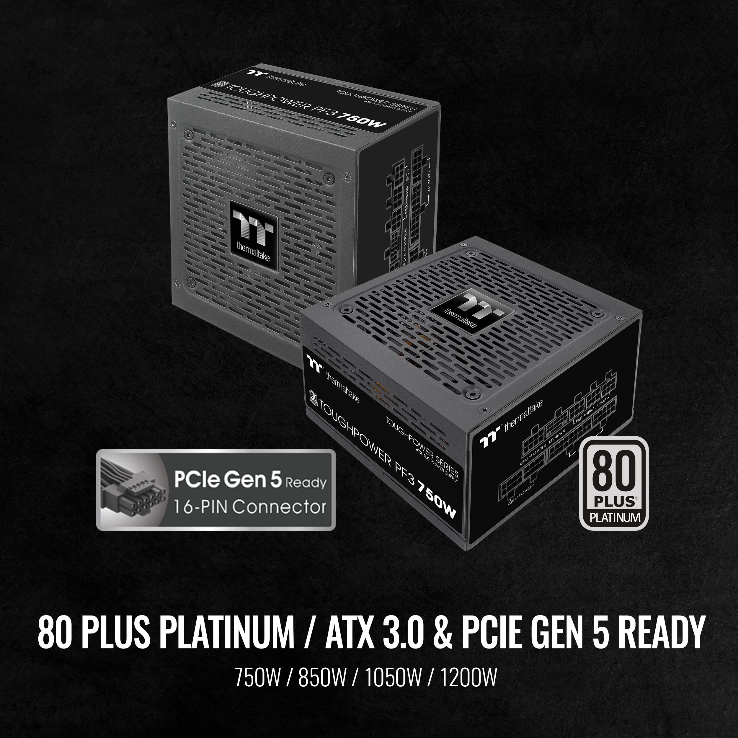 Thermaltake Toughpower PF3 ATX 3.0 750W 80+ Platinum Full Modular SLI/Crossfire Ready Power Supply; PCIe 5.0 12VHPWR Connector Included; 10 Year Warranty; PS-TPD-0750FNFAPU-3