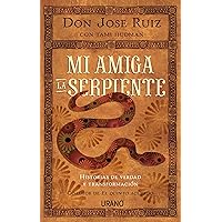 Mi amiga la serpiente: Historias de verdad y transformación (Crecimiento personal) (Spanish Edition)