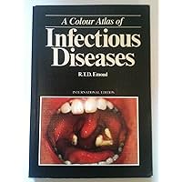 A Colour Atlas of Infectious Diseases (Wolfe Medical Atlases) A Colour Atlas of Infectious Diseases (Wolfe Medical Atlases) Paperback