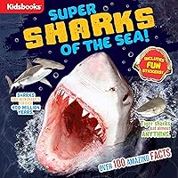 Super Sharks of the Sea!-100+ Amazing Facts-Bonus Stickers Included! Super Sharks of the Sea!-100+ Amazing Facts-Bonus Stickers Included! Paperback