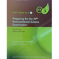 Fast Track To A Five Preparing for the AP* Environmental Science Examination Fast Track To A Five Preparing for the AP* Environmental Science Examination Paperback