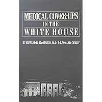 Medical Cover-Ups in the White House Medical Cover-Ups in the White House Hardcover