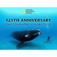 National Geographic 125th Anniversary Photography Collection Season 1