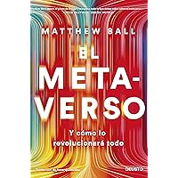 El metaverso: Y cómo lo revolucionará todo (Deusto) (Spanish Edition) El metaverso: Y cómo lo revolucionará todo (Deusto) (Spanish Edition) Kindle Paperback