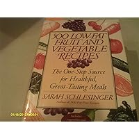 500 Low-Fat Fruit and Vegetable Recipes 500 Low-Fat Fruit and Vegetable Recipes Hardcover Paperback